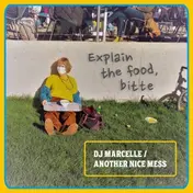 Dj Marcelle - Explain The Food, Bitte