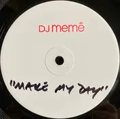 dj meme - Make My Day