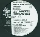 12'' - DJ Mickey - Sonic Breaker / Bring It On Down