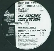 12'' - DJ Mickey - Sonic Breaker / Bring It On Down