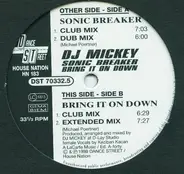 DJ Mickey - Sonic Breaker / Bring It On Down