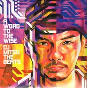 DJ Mitsu the Beats - A Word To The Wise