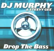 12inch Vinyl Single - DJ Murphy & Steevy Gee - Drop The Bass