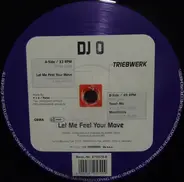 DJ O - Let Me Feel Your Move