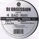 12inch Vinyl Single - DJ Obsession - 4 Bad Man / (Voicemail) Dance