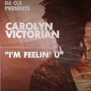 12inch Vinyl Single - DJ Oji Presents Carolyn Victorian - I'm Feelin' U