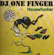 DJ One Finger - Housefucker