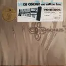 12inch Vinyl Single - DJ Oscar - We Will Be Free (Remixes)
