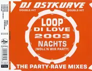 DJ Ostkurve - Loop Di Love 2003 / Nachts (Woll'n Wir Party)