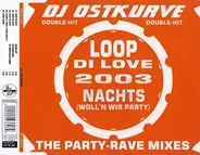 DJ Ostkurve - Loop Di Love 2003 / Nachts (Woll'n Wir Party)