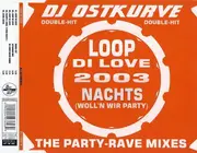 CD Single - DJ Ostkurve - Loop Di Love 2003 / Nachts (Woll'n Wir Party)