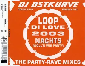 DJ Ostkurve - Loop Di Love 2003 / Nachts (Woll'n Wir Party)