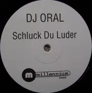 DJ Oral - Schluck Du Luder!