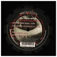 DJ Overdrive - LET THE BEAT DROP