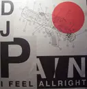 12'' - DJ Pain - I Feel Allright