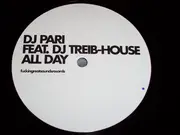 12'' - Dj Pari feat. DJ Treib-House - All Day