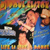 dj paul elstak - Life Is Like A Dance (Remixes)