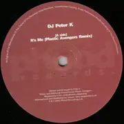 12inch Vinyl Single - DJ Peter K - It's Me