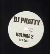 DJ Phatty - Volume 2 - Yer Call