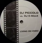 12'' - DJ Piccolo, DJ E-Maxx - Living On Video
