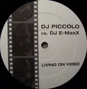 DJ Piccolo, DJ E-Maxx - Living On Video
