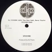 DJ Pierre A.K.A. Tha Don Featuring Dave Taylor - Freedom Track