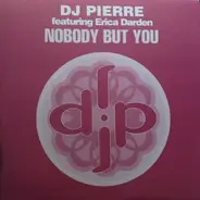 DJ Pierre - Nobody But You