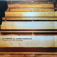 DJ Pierre vs. David Morales - Make It Hot (The Remixes)