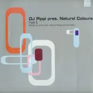 DJ Pippi Pres. Natural Colours - Feel It