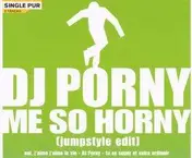 dj porny - Me So Horny.(2-Track)