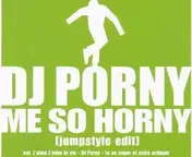 dj porny - Me So Horny