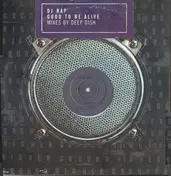 DJ Rap - Good To Be Alive (Mixes By Deep Dish)
