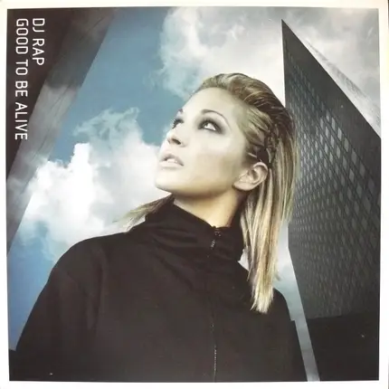 DJ Rap - Good to Be Alive