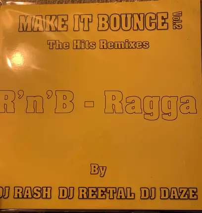 Dj Rash - Dj Reetal - DJ Daze - Make It Bounce Vol. 2 The Hits Remixes - R'n'B-Ragga Dancehall