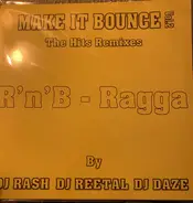 Dj Rash - Dj Reetal - DJ Daze - Make It Bounce Vol. 2 The Hits Remixes - R'n'B-Ragga Dancehall