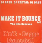 DJ RASH - Make It Bounce Vol. 3 The Hits Remixes - R'n'B-Ragga Dancehall