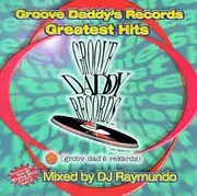 CD - DJ Raymundo - Groove Daddy's Records Greatest Hits