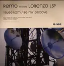 12inch Vinyl Single - DJ Remo Meets Lorenzo LSP - Telegram / Be My Groove