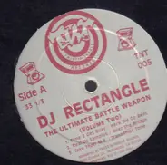 DJ Rectangle - The Ultimate Battle Weapon (Volume Two)