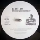 12inch Vinyl Single - DJ Rhythm - Do What You Wanna Do