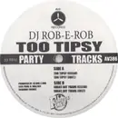 12inch Vinyl Single - DJ Rob-E-Rob - Too Tipsy