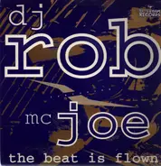 DJ Rob Featuring MC Joe - The Beat Is Flown