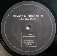 DJ Rush & Robert Natus - For The Kidz