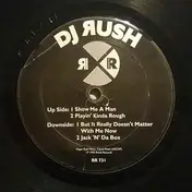 DJ Rush - Show Me A Man