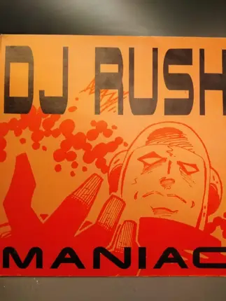 DJ Rush - Maniac