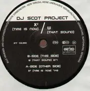 DJ Scot Project - XÂ² (Time Is Now) / W (That Sound)