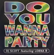 DJ Scott Featuring Lorna B. - Do You Wanna Party