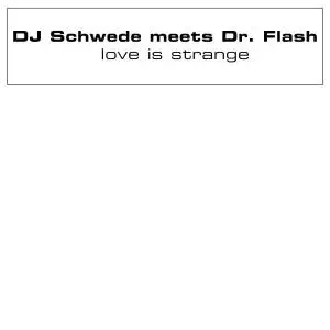 DJ SCHWEDE - LOVE IS STRANGE