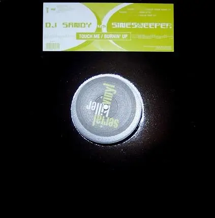 DJ Sandy vs. Sinesweeper - Touch Me / Burnin' Up