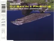 CD Single - DJ Sakin & Friends - Protect Your Mind (Braveheart) Remixes